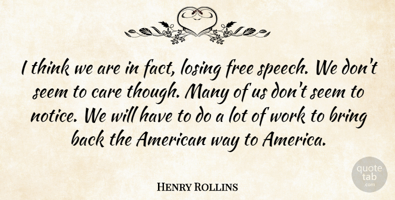 Henry Rollins Quote About Thinking, America, Speech: I Think We Are In...