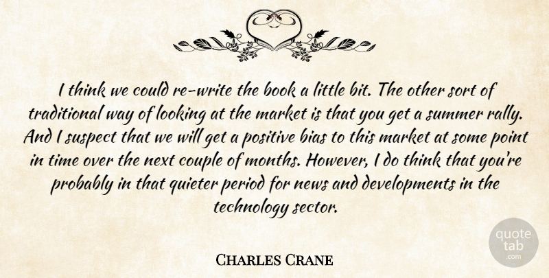 Charles Crane Quote About Bias, Book, Couple, Looking, Market: I Think We Could Re...