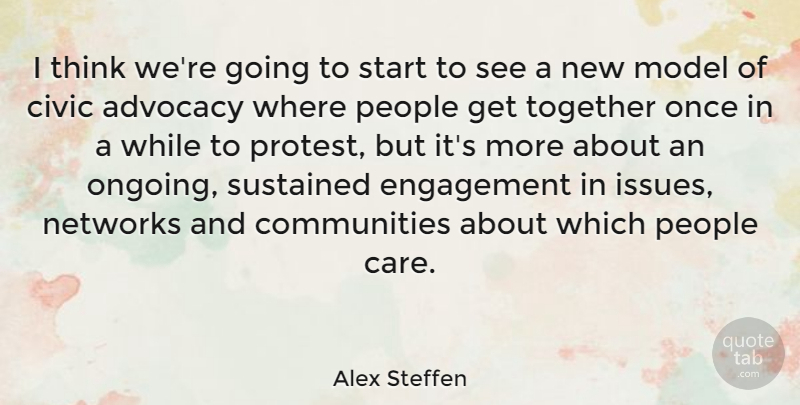 Alex Steffen Quote About Thinking, Issues, People: I Think Were Going To...