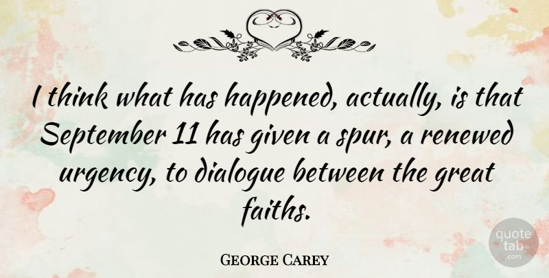 George Carey Quote About Thinking, September 11, Spurs: I Think What Has Happened...