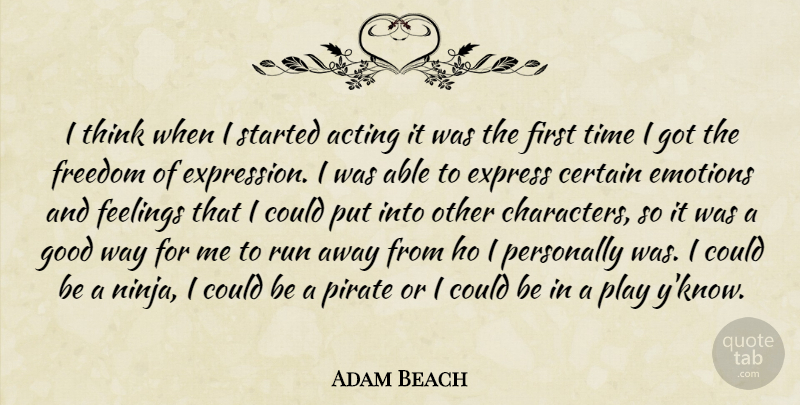 Adam Beach Quote About Running, Character, Thinking: I Think When I Started...