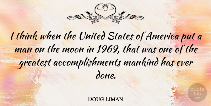 Doug Liman Quote About Moon, Men, Thinking: I Think When The United...