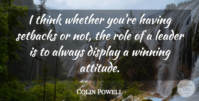 Colin Powell Quote About Attitude, Winning, Thinking: I Think Whether Youre Having...