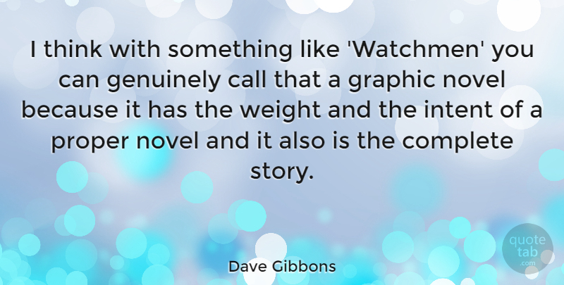 Dave Gibbons Quote About Thinking, Weight, Stories: I Think With Something Like...