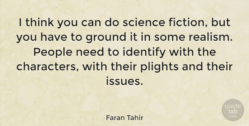 Faran Tahir Quote About Ground, Identify, People, Science: I Think You Can Do...