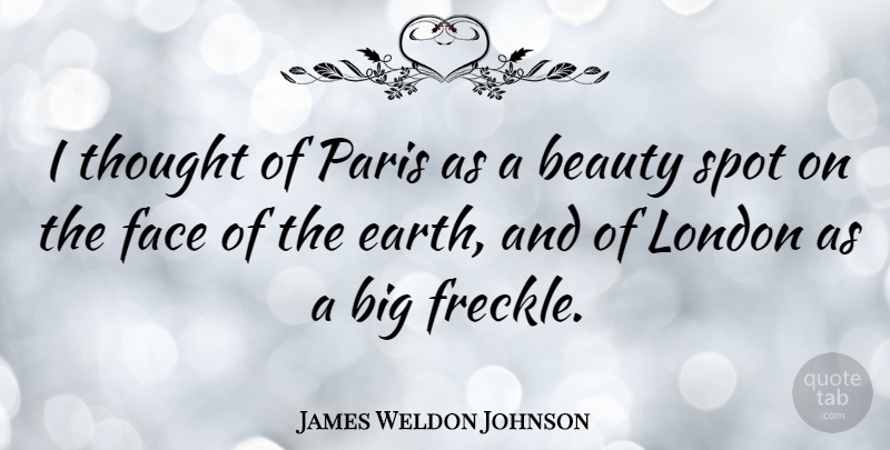 James Weldon Johnson Quote About Paris, Earth, London: I Thought Of Paris As...