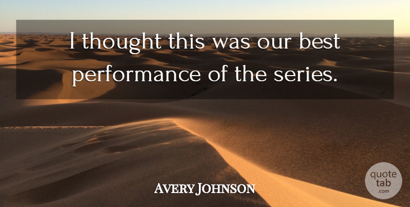 Avery Johnson Quote About Best, Performance: I Thought This Was Our...