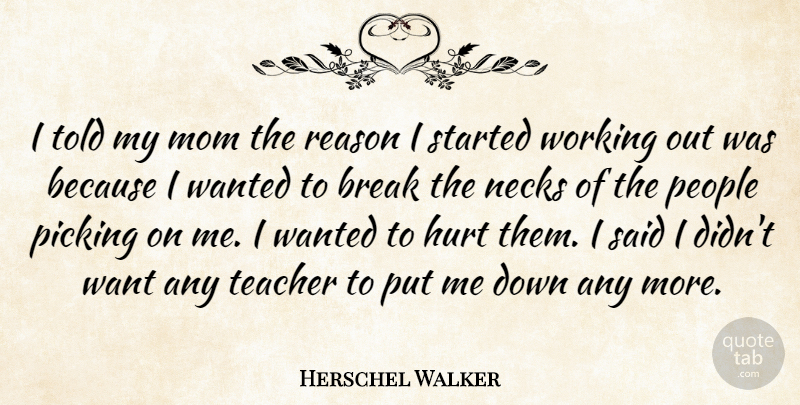 Herschel Walker Quote About Mom, Teacher, Hurt: I Told My Mom The...