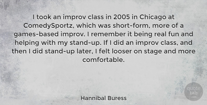 Hannibal Buress Quote About Chicago, Felt, Helping, Improv, Looser: I Took An Improv Class...