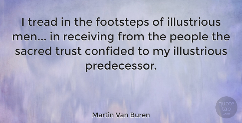 Martin Van Buren Quote About Patriotic, Men, People: I Tread In The Footsteps...
