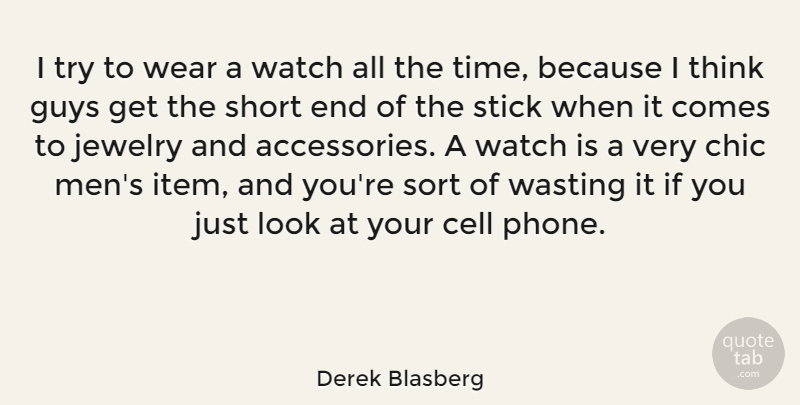 Derek Blasberg Quote About Cell, Chic, Guys, Jewelry, Men: I Try To Wear A...