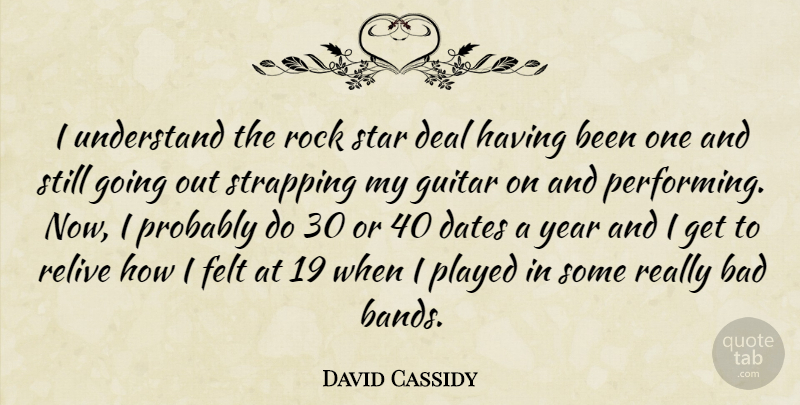 David Cassidy Quote About Stars, Guitar, Years: I Understand The Rock Star...