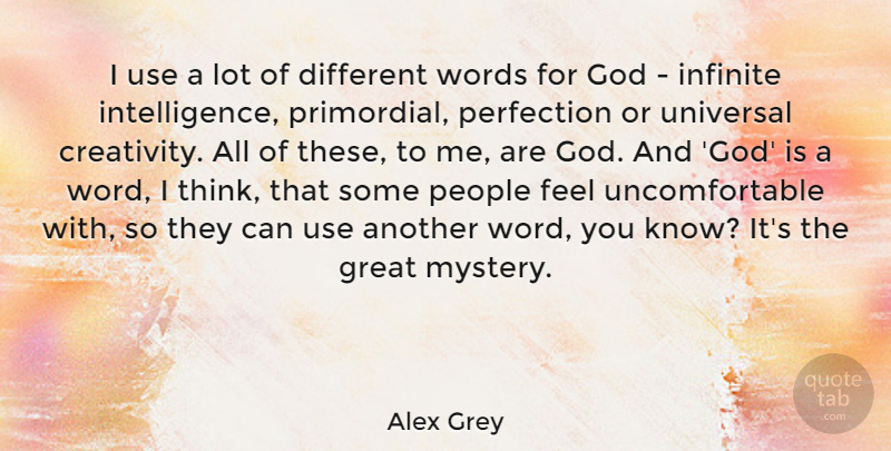 Alex Grey Quote About God, Great, Infinite, People, Perfection: I Use A Lot Of...