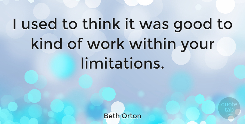 Beth Orton Quote About Good, Within, Work: I Used To Think It...