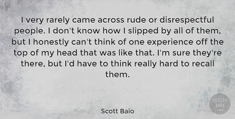 Scott Baio Quote About Thinking, People, Rude: I Very Rarely Came Across...