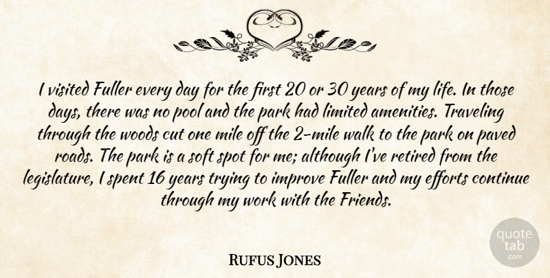 Rufus Jones Quote About Although, Continue, Cut, Efforts, Fuller: I Visited Fuller Every Day...