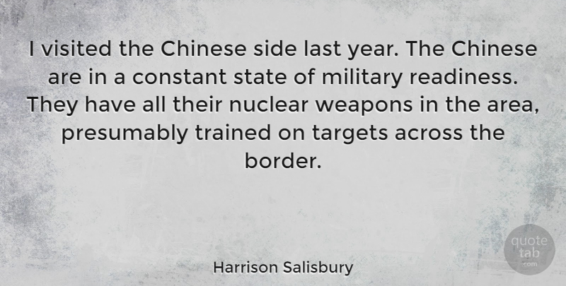 Harrison Salisbury Quote About Across, American Journalist, Chinese, Constant, Last: I Visited The Chinese Side...