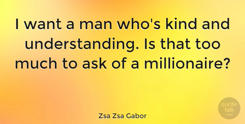 Zsa Zsa Gabor Quote About Thank You, Valentines Day, Funny Love: I Want A Man Whos...