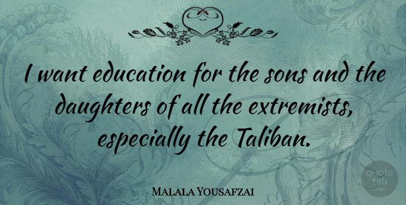Malala Yousafzai Quote About Daughters, Education, Sons: I Want Education For The...