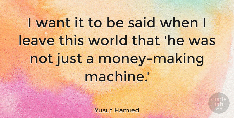 Yusuf Hamied Quote About undefined: I Want It To Be...