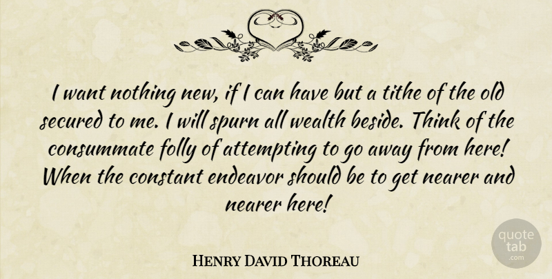 Henry David Thoreau Quote About Travel, Home, Thinking: I Want Nothing New If...