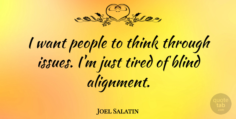 Joel Salatin Quote About People: I Want People To Think...