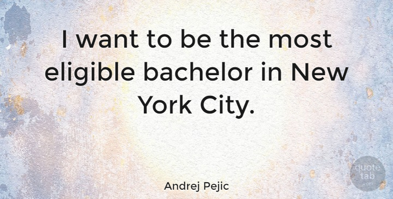 Andrej Pejic Quote About New York, Cities, Want: I Want To Be The...