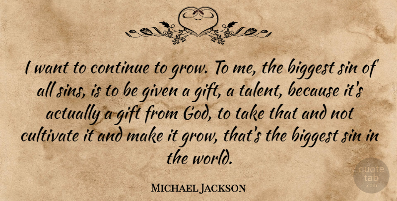Michael Jackson Quote About World, Want, Talent: I Want To Continue To...