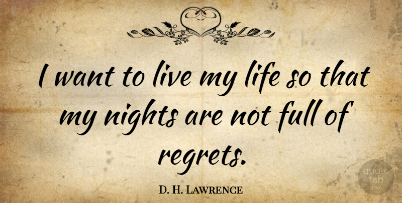 D. H. Lawrence Quote About Inspirational, Motivation, Regret: I Want To Live My...