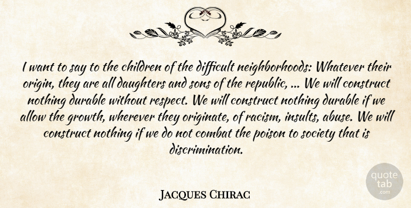 Jacques Chirac Quote About Allow, Children, Combat, Construct, Daughters: I Want To Say To...