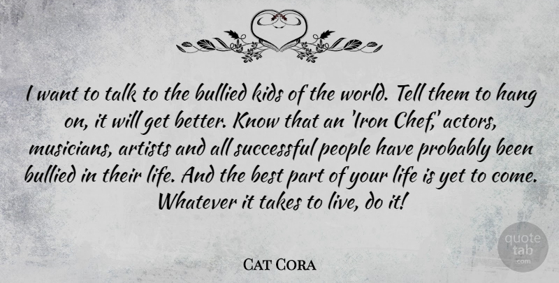 Cat Cora Quote About Kids, Successful, Artist: I Want To Talk To...