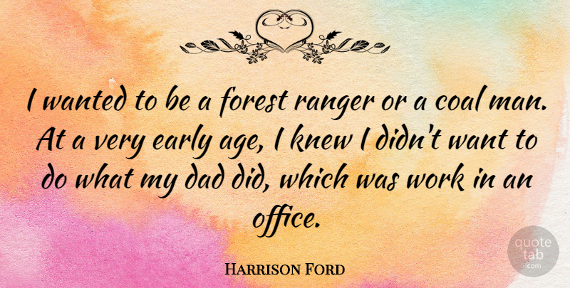 Harrison Ford Quote About Boyfriend, Dad, Father: I Wanted To Be A...