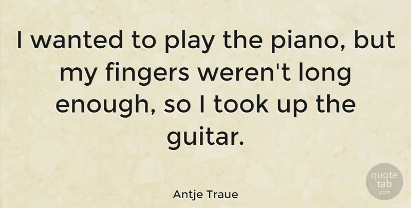 Antje Traue Quote About Took: I Wanted To Play The...