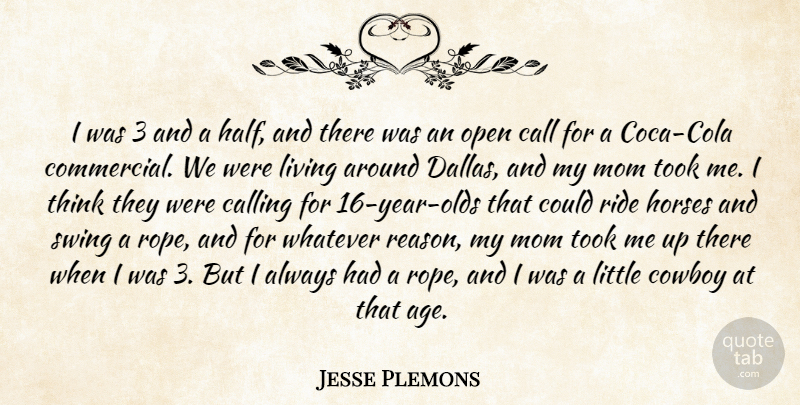 Jesse Plemons Quote About Age, Call, Calling, Cowboy, Horses: I Was 3 And A...