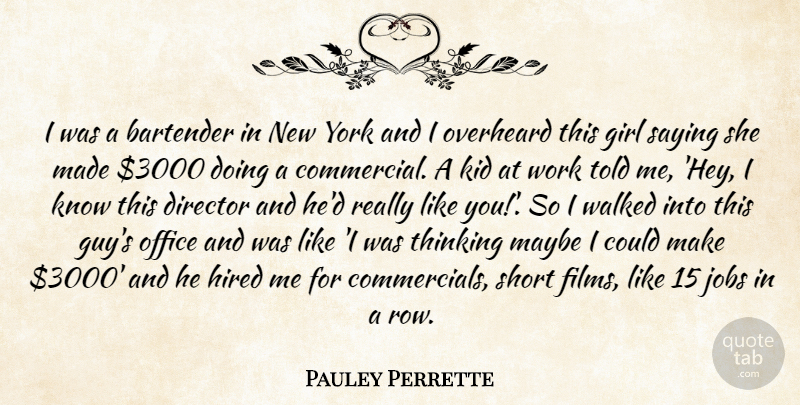 Pauley Perrette Quote About Bartender, Director, Hired, Jobs, Kid: I Was A Bartender In...