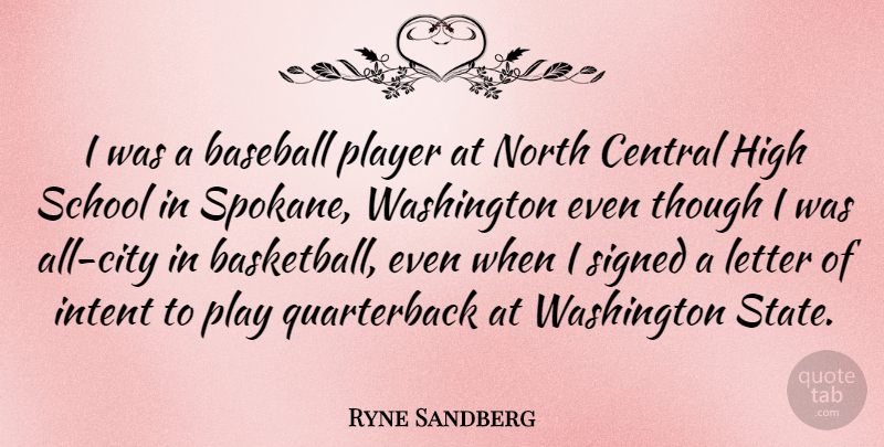 Ryne Sandberg Quote About Basketball, Baseball, School: I Was A Baseball Player...