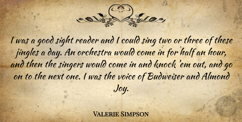 Valerie Simpson Quote About Good, Half, Knock, Next, Orchestra: I Was A Good Sight...