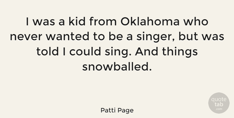 Patti Page Quote About Kids, Oklahoma, Singers: I Was A Kid From...