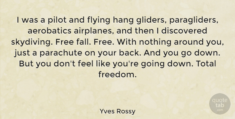 Yves Rossy Quote About Fall, Airplane, Flying: I Was A Pilot And...