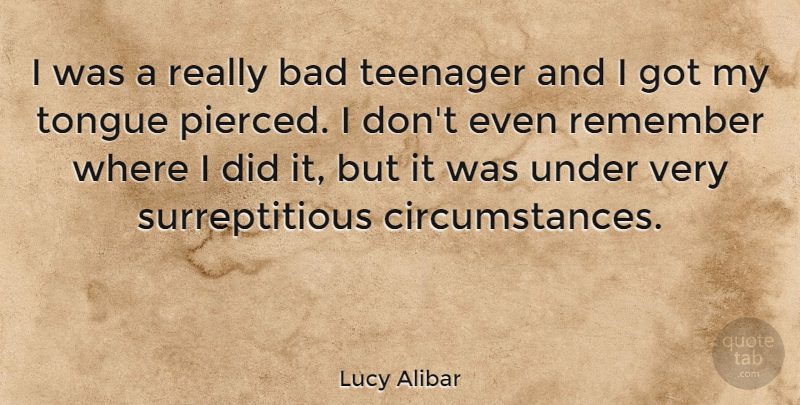 Lucy Alibar Quote About Bad: I Was A Really Bad...