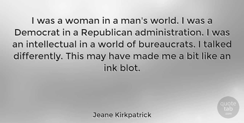 Jeane Kirkpatrick Quote About Men, Intellectual, World: I Was A Woman In...