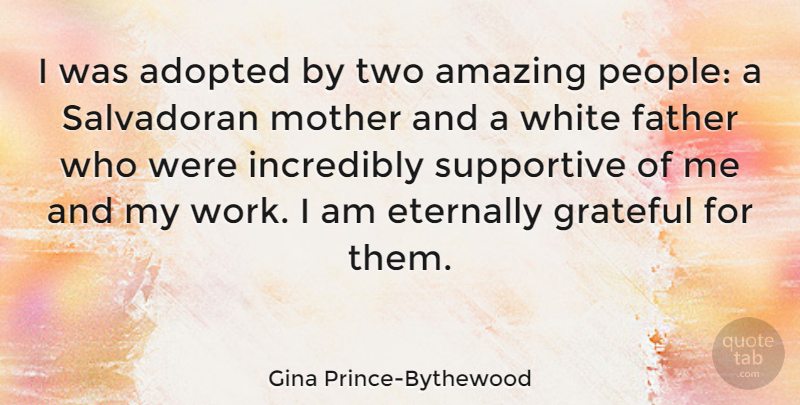 Gina Prince-Bythewood Quote About Adopted, Amazing, Eternally, Father, Grateful: I Was Adopted By Two...