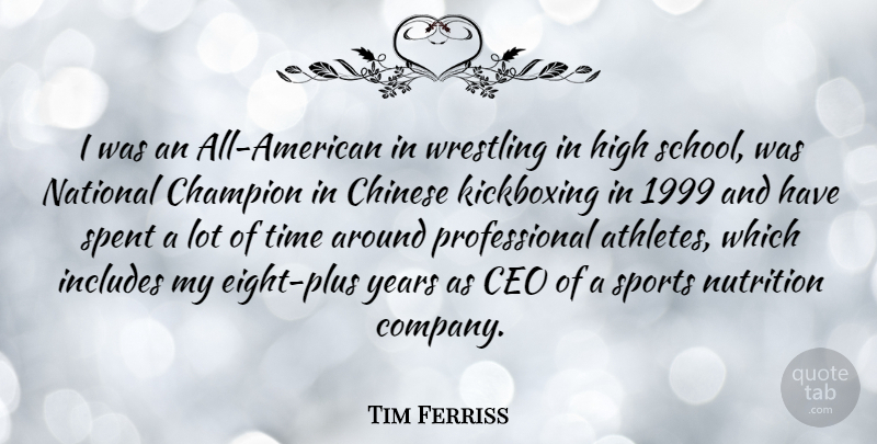 Tim Ferriss Quote About Sports, Athlete, School: I Was An All American...