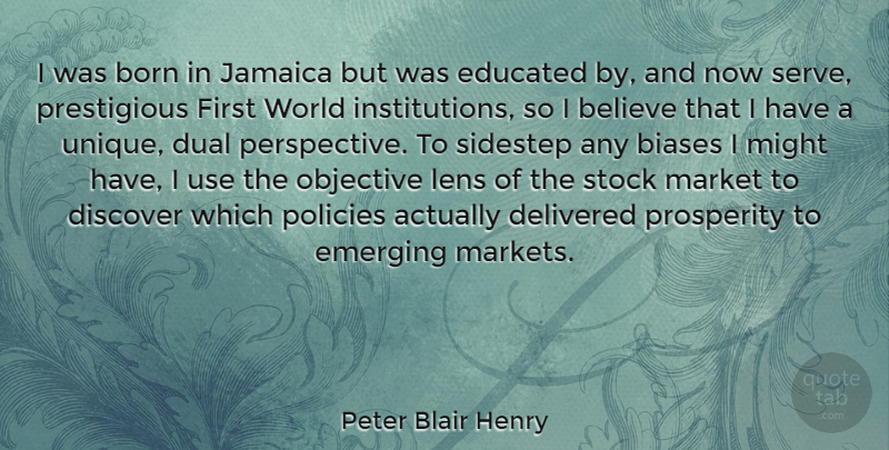 Peter Blair Henry Quote About Believe, Biases, Born, Delivered, Discover: I Was Born In Jamaica...