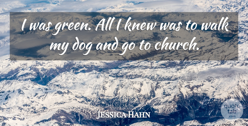 Jessica Hahn Quote About American Celebrity, Knew: I Was Green All I...