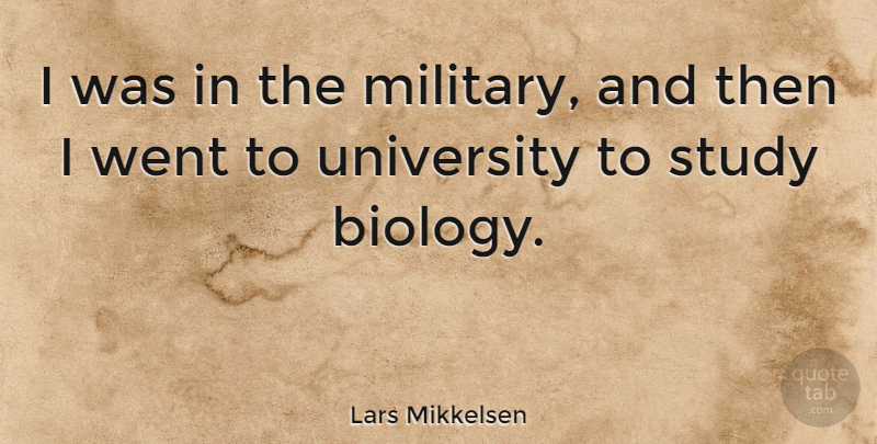 Lars Mikkelsen Quote About University: I Was In The Military...