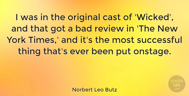 Norbert Leo Butz Quote About New York, Successful, Wicked: I Was In The Original...