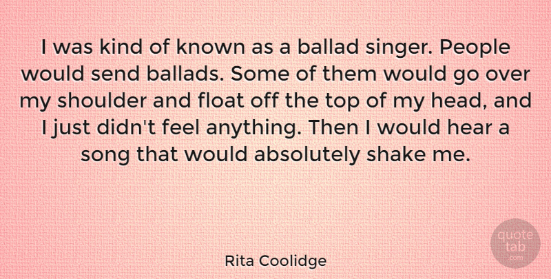 Rita Coolidge Quote About Song, People, Singers: I Was Kind Of Known...
