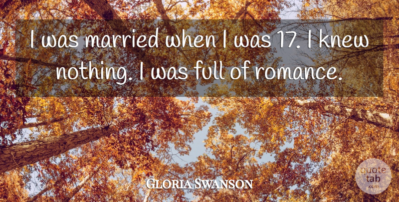 Gloria Swanson Quote About Romance, Married: I Was Married When I...