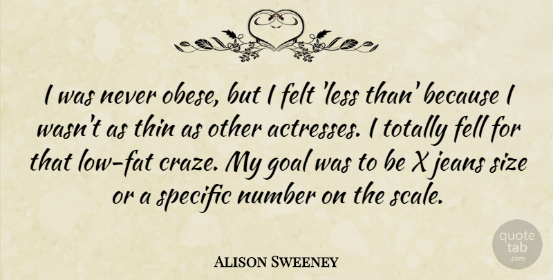 Alison Sweeney Quote About Jeans, Numbers, Goal: I Was Never Obese But...